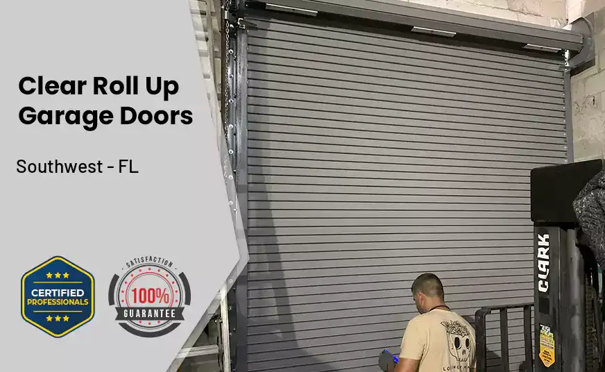 Clear Roll Up Garage Doors Southwest - FL