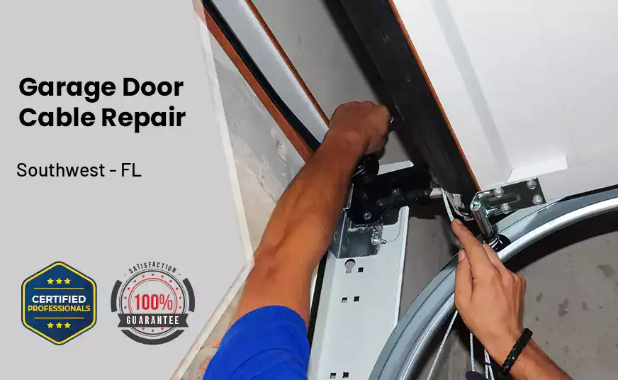 Garage Door Cable Repair Southwest - FL 