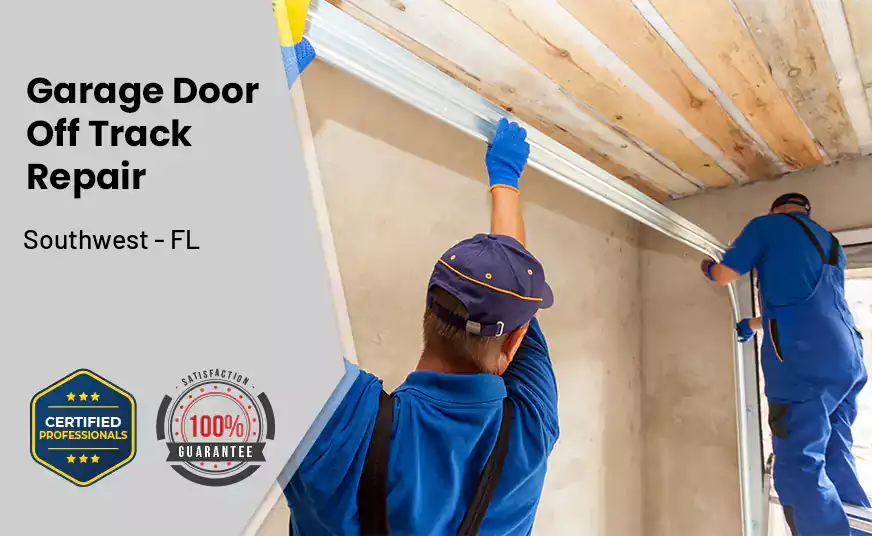Garage Door Off Track Repair Southwest - FL