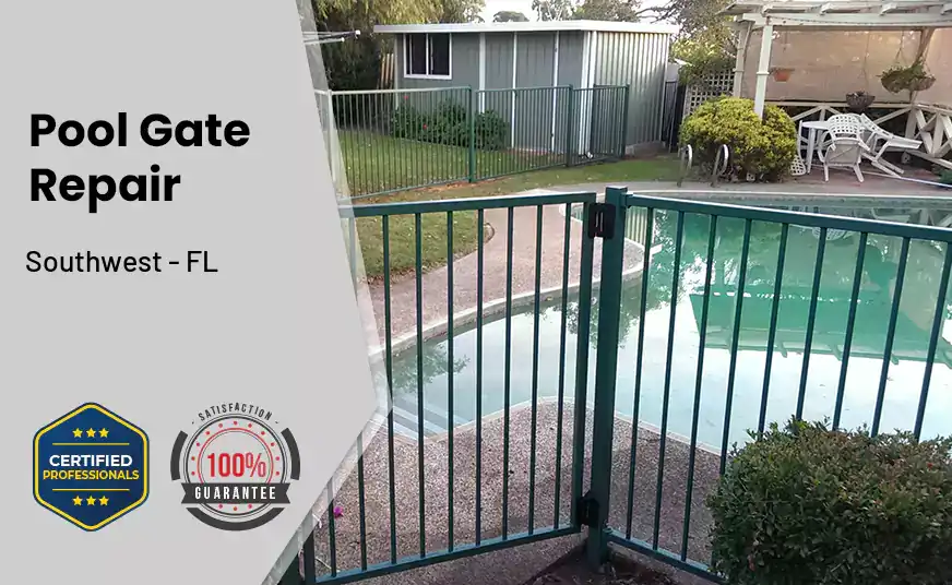 Pool Gate Repair Southwest - FL